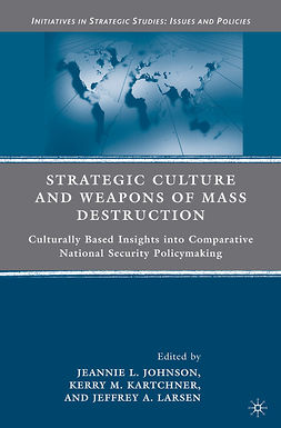 Johnson, Jeannie L. - Strategic Culture and Weapons of Mass Destruction, e-kirja