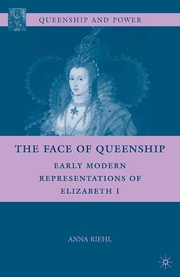 Riehl, Anna - The Face of Queenship, e-kirja