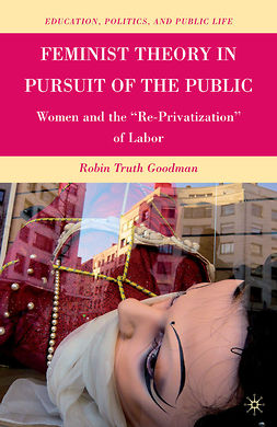 Goodman, Robin Truth - Feminist Theory in Pursuit of the Public, ebook