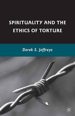 Jeffreys, Derek S. - Spirituality and the Ethics of Torture, ebook