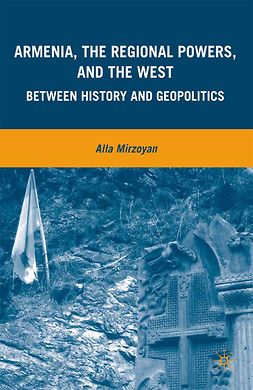Mirzoyan, Alla - Armenia, the Regional Powers, and the West, e-bok