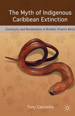 Castanha, Tony - The Myth of Indigenous Caribbean Extinction, ebook
