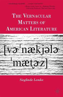 Lemke, Sieglinde - The Vernacular Matters of American Literature, ebook