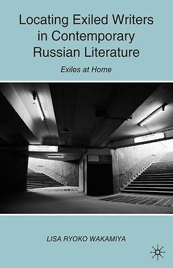 Wakamiya, Lisa Ryoko - Locating Exiled Writers in Contemporary Russian Literature, ebook