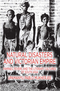 Mukherjee, Upamanyu Pablo - Natural Disasters and Victorian Empire, ebook