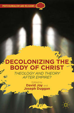 Duggan, Joseph F. - Decolonizing the Body of Christ, e-bok