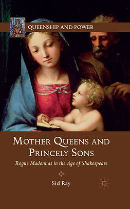 Ray, Sid - Mother Queens and Princely Sons, ebook