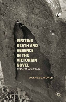 Zigarovich, Jolene - Writing Death and Absence in the Victorian Novel, ebook