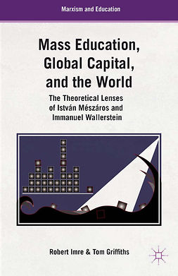 Griffiths, Tom G. - Mass Education, Global Capital, and the World, ebook