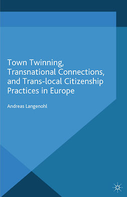 Langenohl, Andreas - Town Twinning, Transnational Connections, and Trans-local Citizenship Practices in Europe, ebook