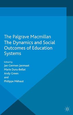 Duru-Bellat, Marie - The Dynamics and Social Outcomes of Education Systems, e-kirja