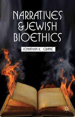 Crane, Jonathan K. - Narratives and Jewish Bioethics, e-kirja