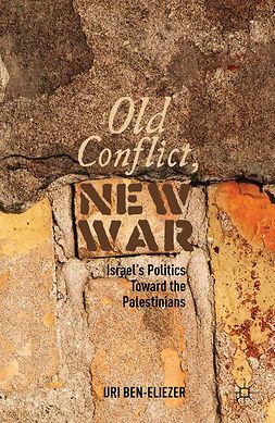 Ben-Eliezer, Uri - Old Conflict, New War, e-bok