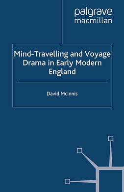 McInnis, David - Mind-Travelling and Voyage Drama in Early Modern England, ebook