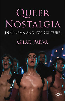 Padva, Gilad - Queer Nostalgia in Cinema and Pop Culture, e-bok