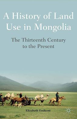 Endicott, Elizabeth - A History of Land Use in Mongolia, ebook