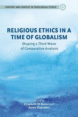 Bucar, Elizabeth M. - Religious Ethics in a Time of Globalism, e-bok