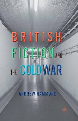 Hammond, Andrew - British Fiction and the Cold War, ebook