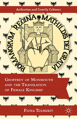 Tolhurst, Fiona - Geoffrey of Monmouth and the Translation of Female Kingship, e-bok