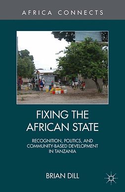 Dill, Brian - Fixing the African State, e-kirja