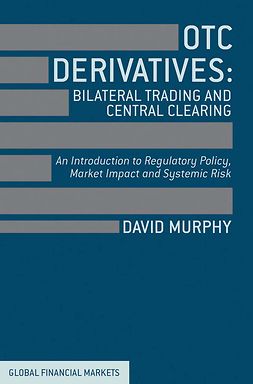 Murphy, David - OTC Derivatives: Bilateral Trading &amp; Central Clearing, ebook