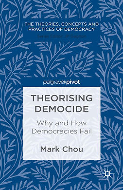 Chou, Mark - Theorising Democide: Why and How Democracies Fail, e-bok