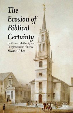 Lee, Michael J. - The Erosion of Biblical Certainty, ebook