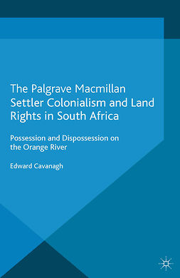 Cavanagh, Edward - Settler Colonialism and Land Rights in South Africa, e-bok