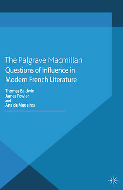 Baldwin, Thomas - Questions of Influence in Modern French Literature, ebook