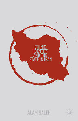 Saleh, Alam - Ethnic Identity and the State in Iran, e-kirja