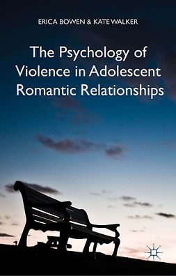 Bowen, Erica - The Psychology of Violence in Adolescent Romantic Relationships, ebook