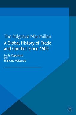 Coppolaro, Lucia - A Global History of Trade and Conflict since 1500, e-kirja