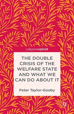 Taylor-Gooby, Peter - The Double Crisis of the Welfare State and What We Can Do About It, e-bok