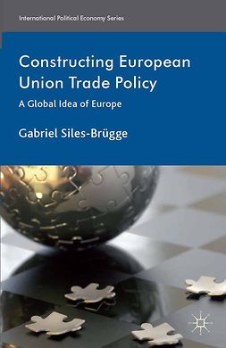 Siles-Brügge, Gabriel - Constructing European Union Trade Policy, e-bok