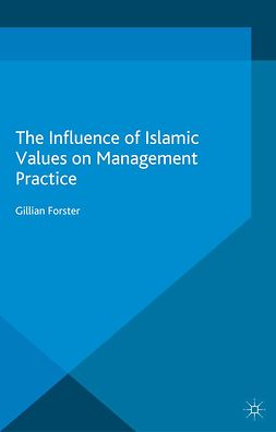 Forster, Gillian - The Influence of Islamic Values on Management Practice, ebook
