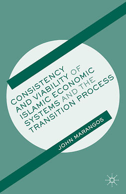 Marangos, John - Consistency and Viability of Islamic Economic Systems and the Transition Process, e-bok
