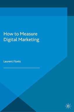 Florès, Laurent - How to Measure Digital Marketing, ebook
