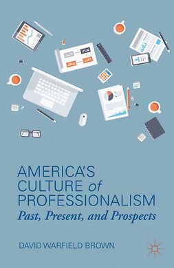 Brown, David Warfield - America’s Culture of Professionalism, ebook