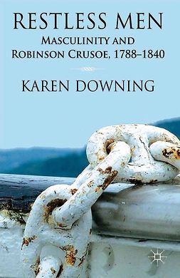 Downing, Karen - Restless Men: Masculinity and Robinson Crusoe, 1788–1840, ebook