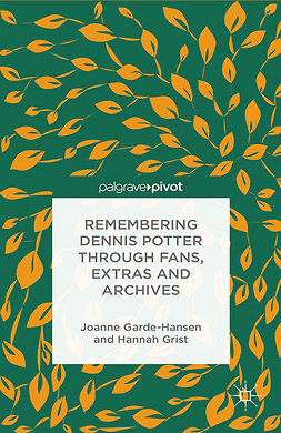 Garde-Hansen, Joanne - Remembering Dennis Potter Through Fans, Extras and Archives, ebook