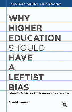 Lazere, Donald - Why Higher Education Should Have a Leftist Bias, e-bok