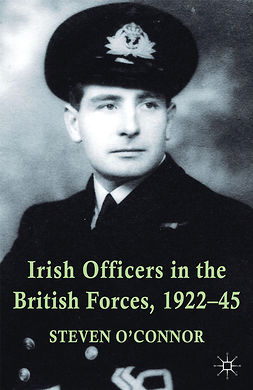 O’Connor, Steven - Irish Officers in the British Forces, 1922–45, e-bok