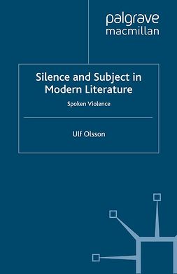 Olsson, Ulf - Silence and Subject in Modern Literature, ebook