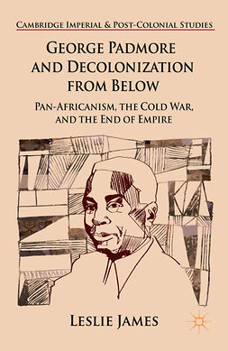 James, Leslie - George Padmore and Decolonization from Below, e-bok