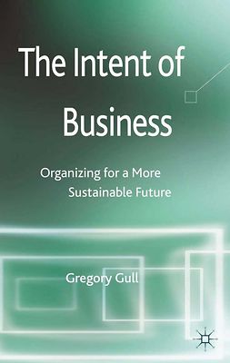 Gull, Gregory - The Intent of Business, ebook