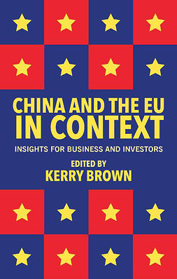 Brown, Kerry - China and the EU in Context, ebook