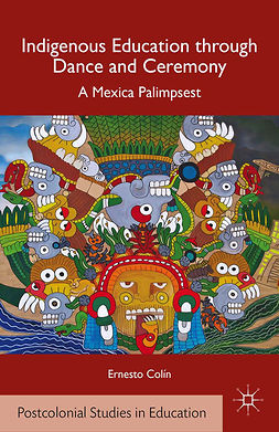 Colín, Ernesto Tlahuitollini - Indigenous Education through Dance and Ceremony, ebook