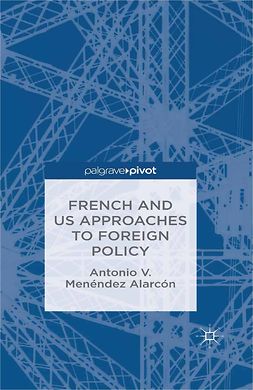 Alarcón, Antonio V. Menéndez - French and US Approaches to Foreign Policy, ebook