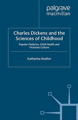 Boehm, Katharina - Charles Dickens and the Sciences of Childhood, e-kirja