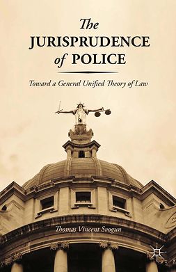 Svogun, Thomas Vincent - The Jurisprudence of Police, ebook